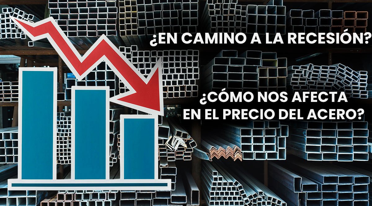 🏗️ ¿Se viene una recesión económica en México? ¿Cómo podría afectar al acero?
